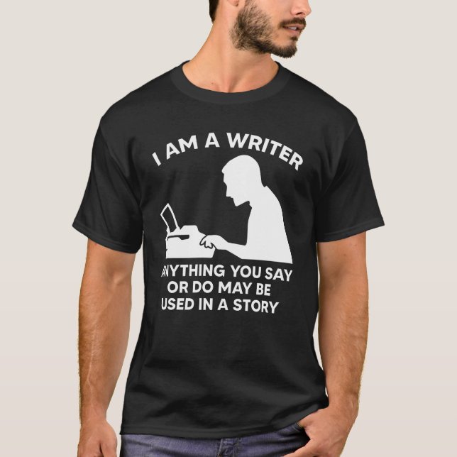  I Am A Writer Shirt funny author tee writer gift (Front)