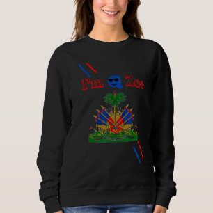 I am a Zoe 1804 Haitian Flag  Sam Promo Sweatshirt