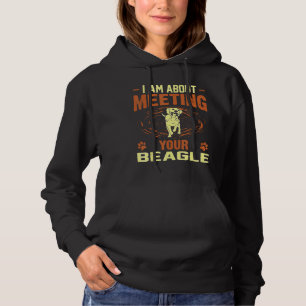 I Am About Meeting Your Beagle Hoodie
