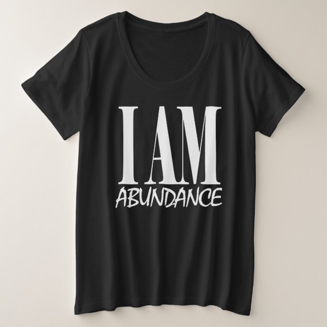 I AM Abundance Spiritual Manifestation Affirmation Plus Size T-Shirt (Design Front)