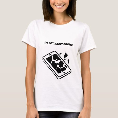 I am accident prone funny text art T_Shirt