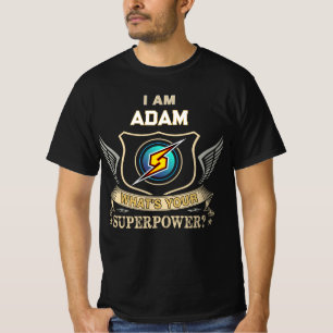 I Am ADAM What's Your Superpower T-Shirt