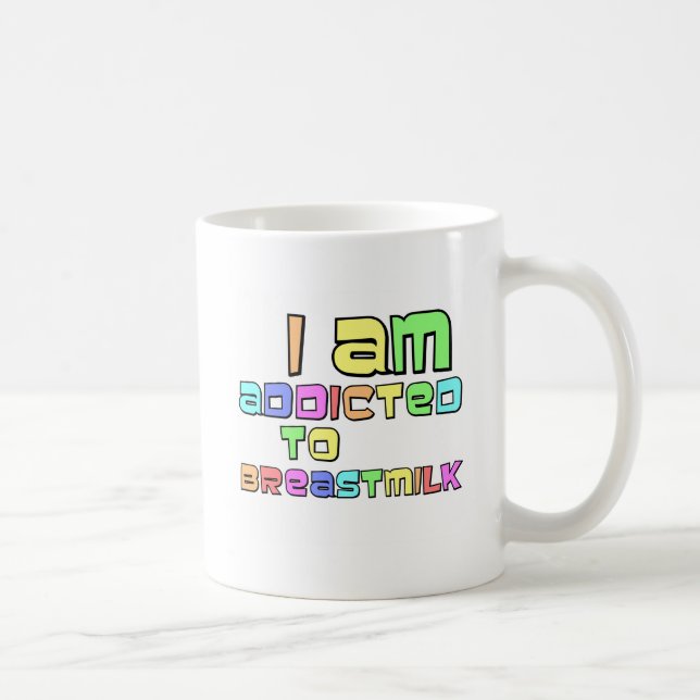 I Am Addicted To Breast Milk Coffee Mug (Right)