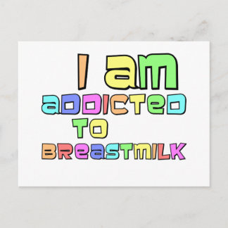 I Am Addicted To Breast Milk Postcard