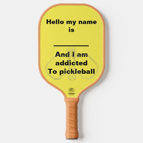 I am addicted to pickleball pickleball paddle