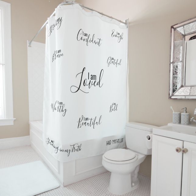 I Am Affirmations Inspirational Black White Script Shower Curtain (In Situ)