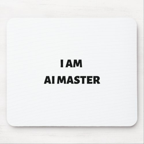 I am AI master Mouse Pad