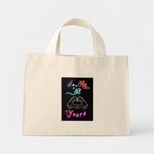 I Am All Yours Romantic Valentines Couple Mini Tote Bag