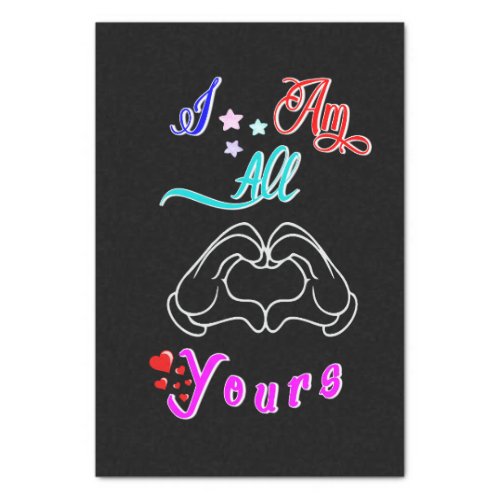 I Am All Yours Romantic Valentines Couple Tissue Paper