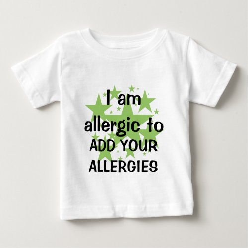 I Am Allergic To _ Customize with childs allergy Baby T_Shirt