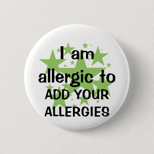 I Am Allergic To - Customize with child's allergy Pinback Button
