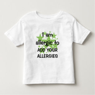 I Am Allergic To - Customize with child's allergy Toddler T-shirt