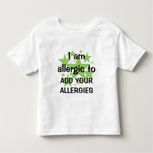 I Am Allergic To _ Customize with childs allergy Toddler T_shirt