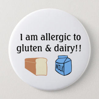 I am allergic to gluten and dairy pinback button