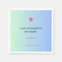 "I Am Allowed to Be Dope" Affirmation Napkins ✨