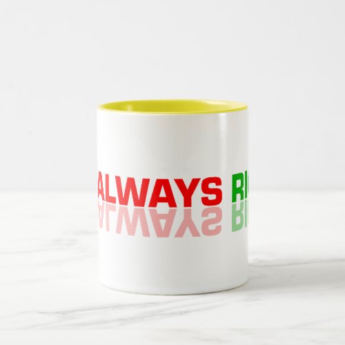 I AM ALLWAYS RIGHT EGO Two_Tone COFFEE MUG