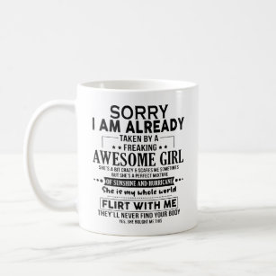 I Am Already Taken By A Freaking Awesome Girl Coffee Mug
