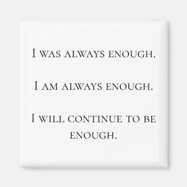 'I am always enough' magnet (Front)