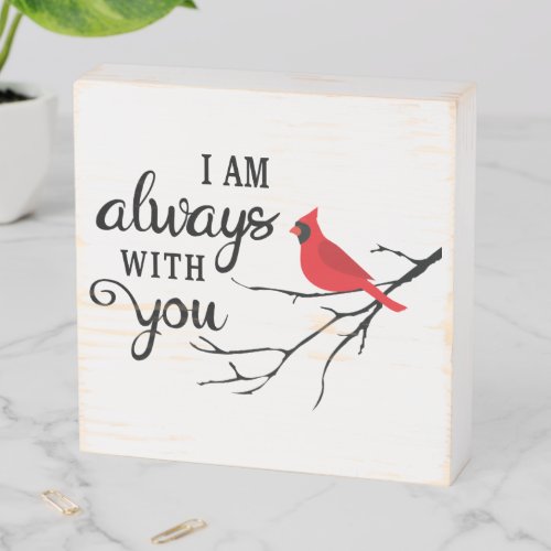 I Am Always With YouCardinal  Wood Box Sign