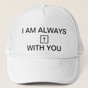 I AM ALWAYS WITH YOU ✝ - Christ is King Trucker Hat