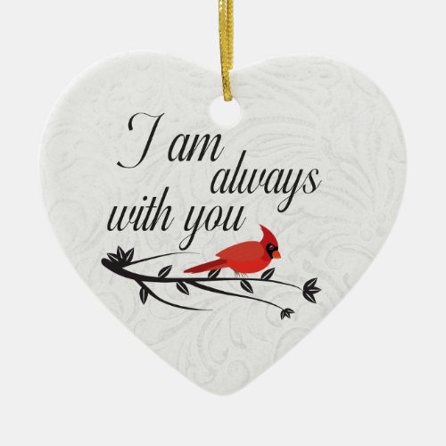 I Am Always With You _ Red Cardinal Memorial Ceramic Ornament