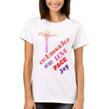 I AM ambassador of his LOVE T-Shirt