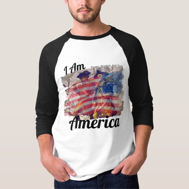 I AM AMERICA, Power, Wisdom, and Truth T-Shirt (Front)