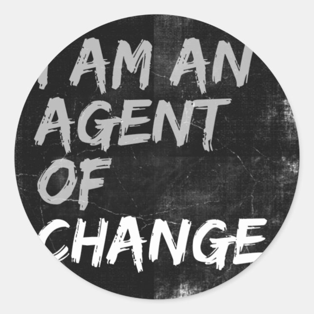 I Am An Agent of Change Classic Round Sticker (Front)