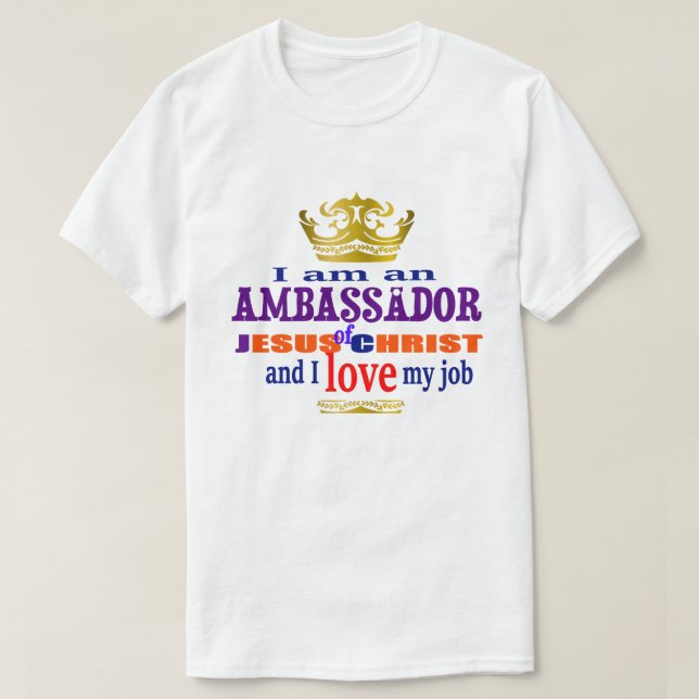 I Am An Ambassador Of Jesus Christ Christian T-Shi T-Shirt (Design Front)