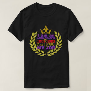 I Am An Ambassador Of Jesus Christ Christian T-Shi T-Shirt