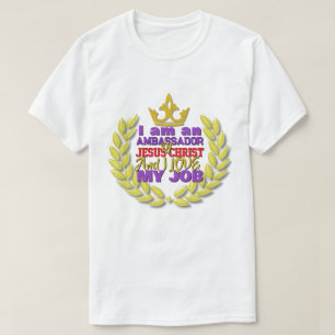 I Am An Ambassador Of Jesus Christ Christian T-Shi T-Shirt
