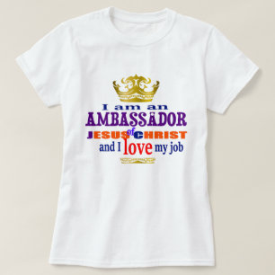 I Am An Ambassador Of Jesus Christ Christian T-Shirt
