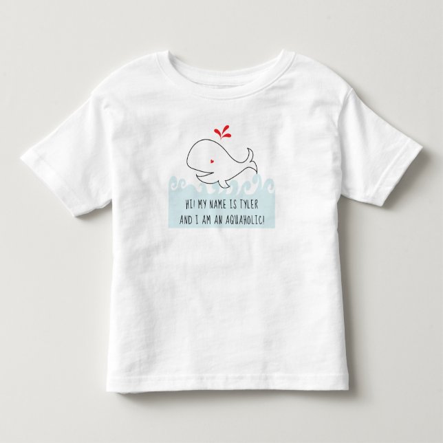 I AM AN AQUAHOLIC WHALE Toddler Fine Jersey TShirt (Front)