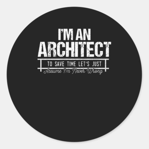 I Am An Architect Classic Round Sticker