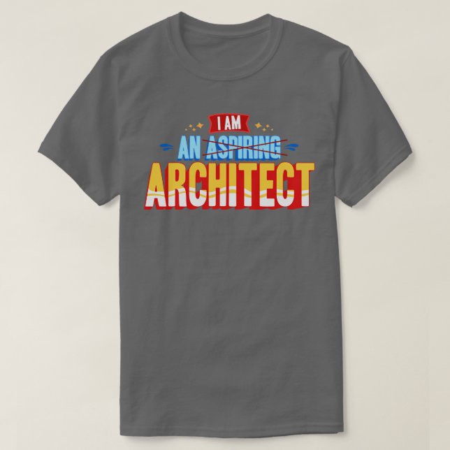 I Am An Architect T-Shirt (Design Front)