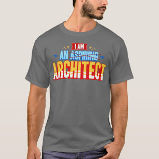 I Am An Architect T-Shirt