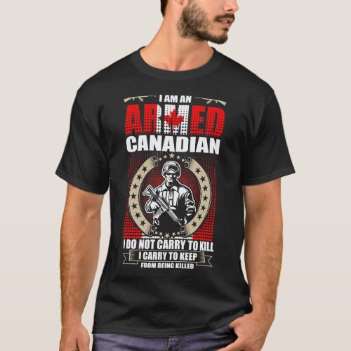 I Am An Armed Canadian T_Shirt