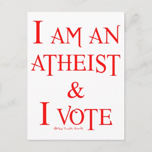 I am an atheist and I vote Postcard