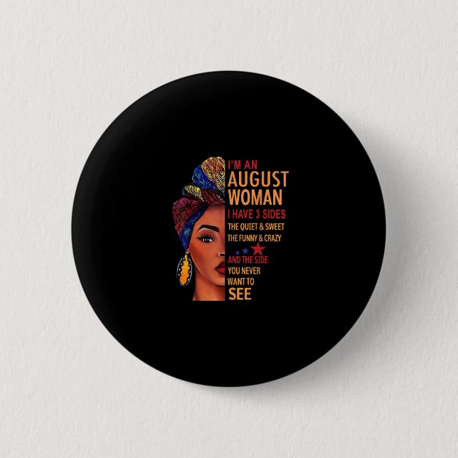 I Am An August Woman I Have 3 Sides August Button (Front)
