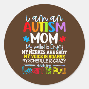 I Am An Autism Mom Autism Awareness Autism Is A Classic Round Sticker
