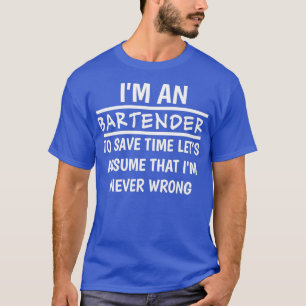 i am an bartender T-Shirt
