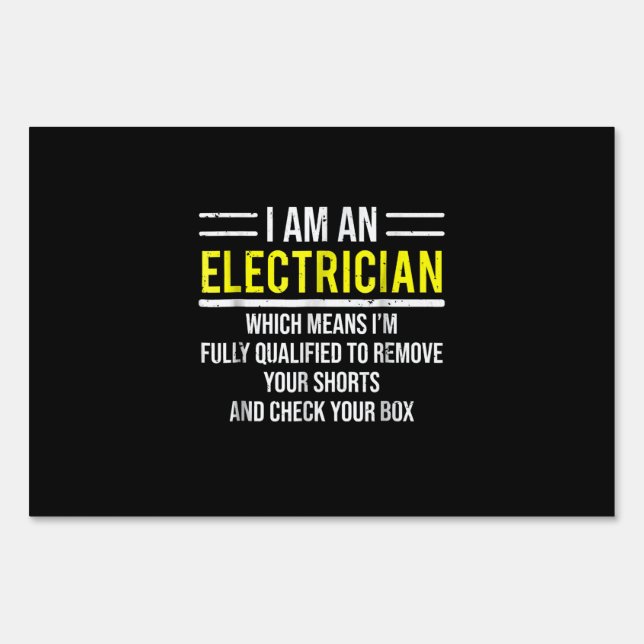 I Am An Electrician  Funny Electrical Worker  Gift Sign (Front)