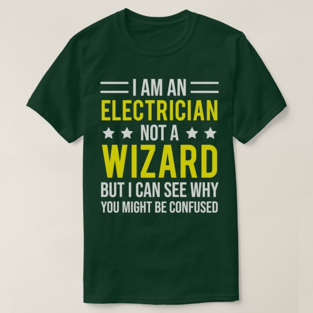 I Am An Electrician Funny Wizard Magic  T-Shirt (Design Front)