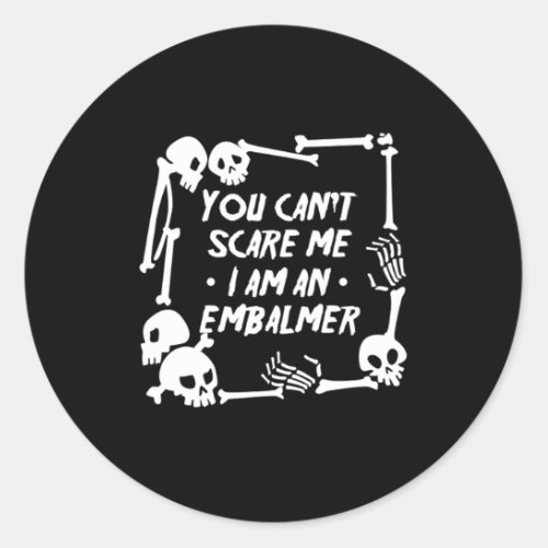 I Am An Embalmer Funeral Director Embalming Gift Classic Round Sticker