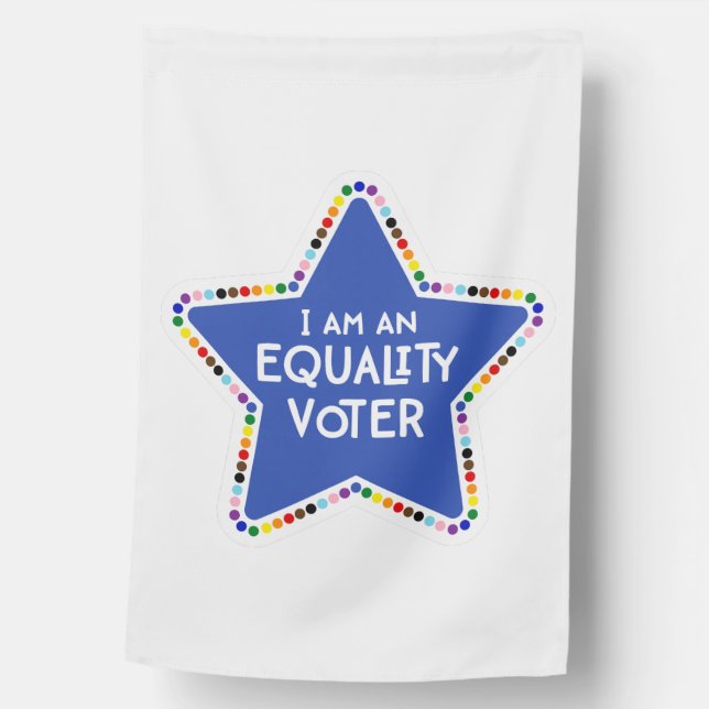 I am an Equality Voter! LGBTQ+ Rainbow Star House Flag (Front)