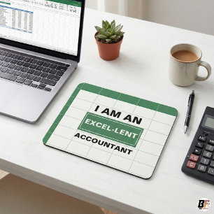 I Am An Excel-lent Accountant   Funny Office Humor Mouse Pad
