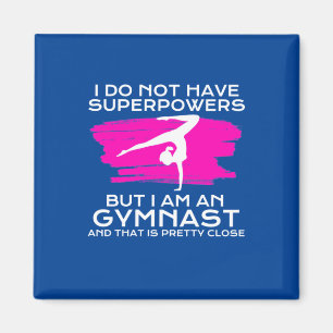 I Am An Gymnast And That Is Pretty Close Magnet