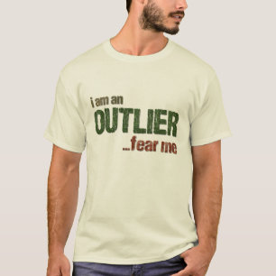 I am an OUTLIER...fear me (CAMO VERSION) T-Shirt