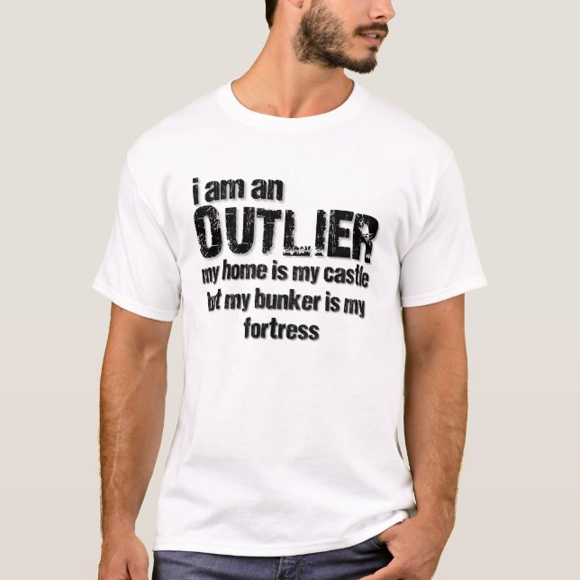 I am an OUTLIER...fear me T-Shirt (Front)