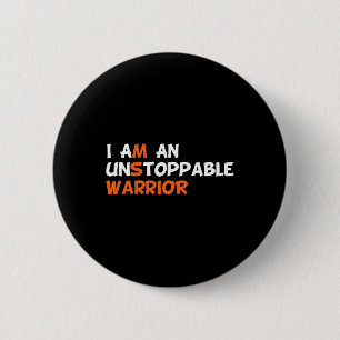I Am An Unstoppable Warrior Multiple Sclerosis Ms Button